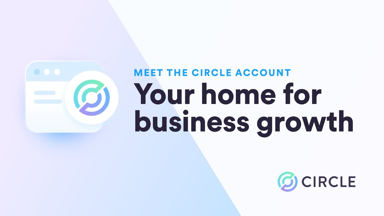 Meet the new Circle Account