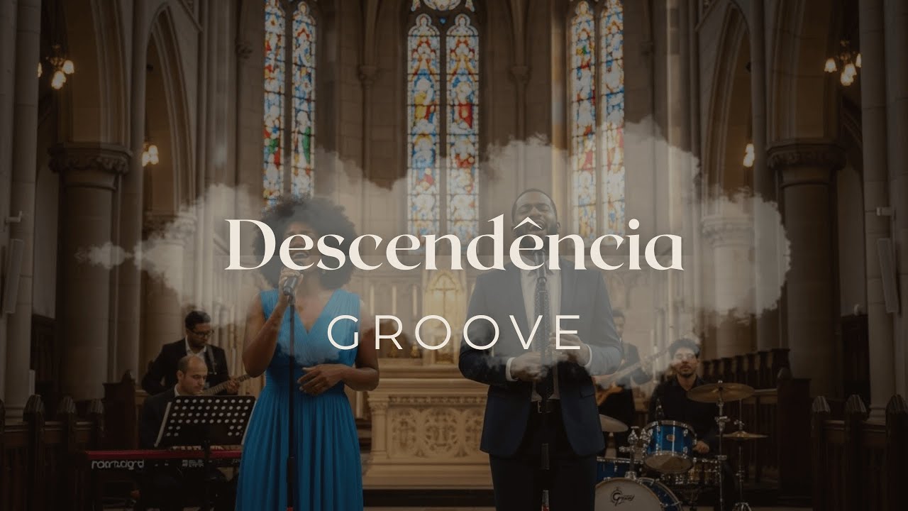 Descendência | Alma Groove | Versão Groove Worship