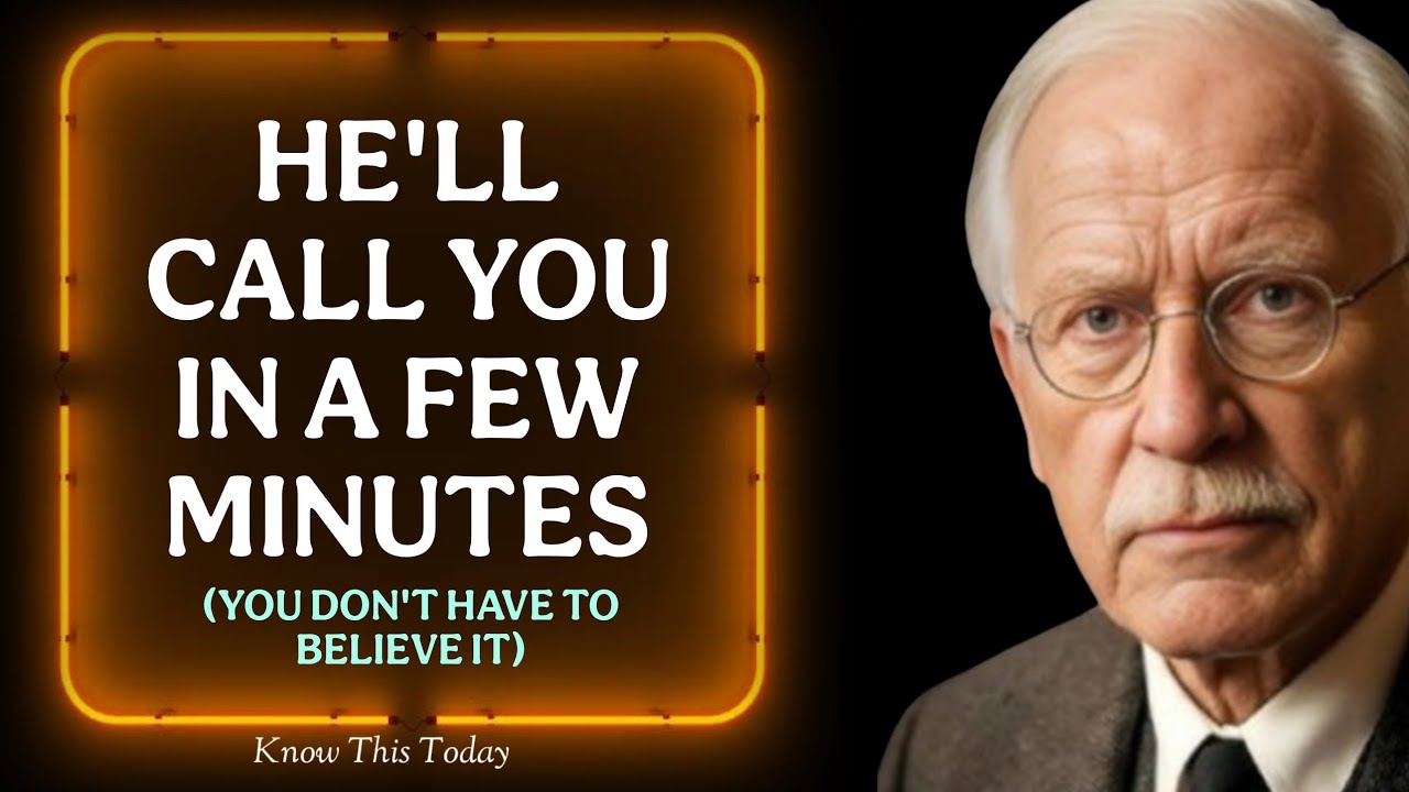 He'll Call you in a few minute (You don't have to believe it) | Law of Attraction | Carl Jung