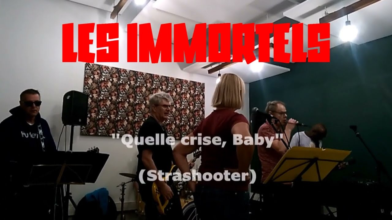 "Quelle crise baby" (Starshooter) par les IMMORTELS 09 12 22