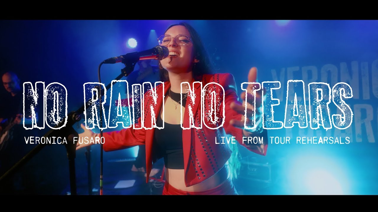 NO RAIN NO TEARS - VERONICA FUSARO (Live From Tour Rehearsals)