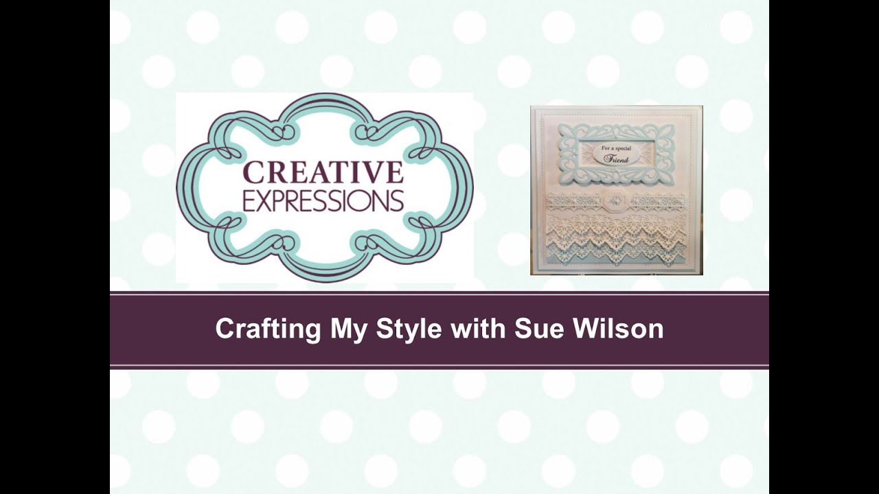 Crafting My Style with Sue Wilson - Belted Petticoat Card for Creative Expressions