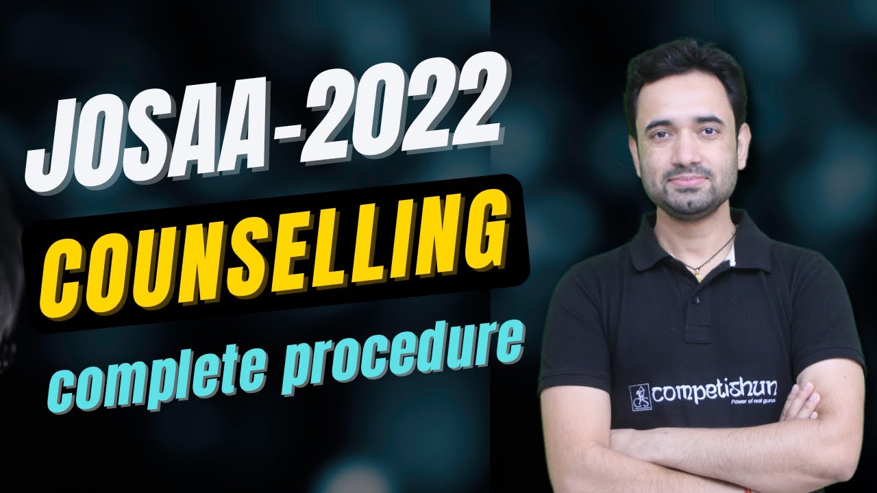 JoSAA 2022 Complete Counselling Process by ABJ Sir