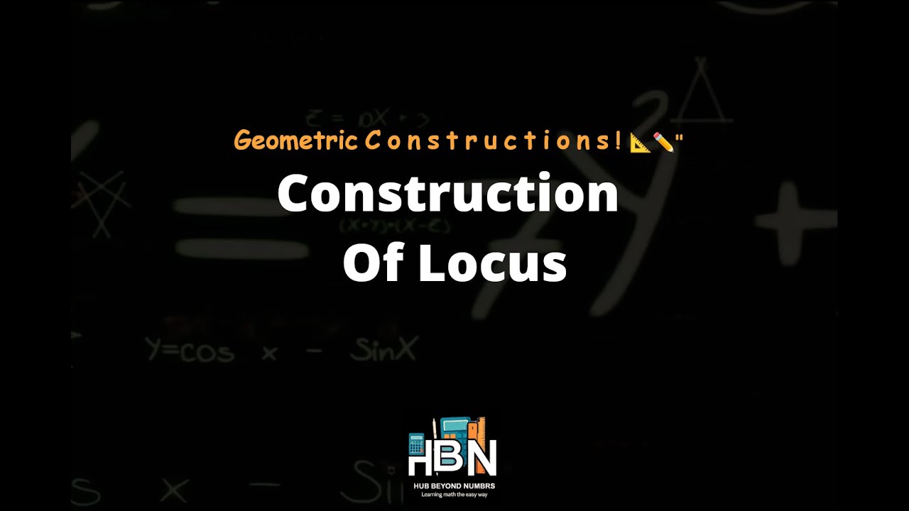 How to Construct Locus of Points and Lines