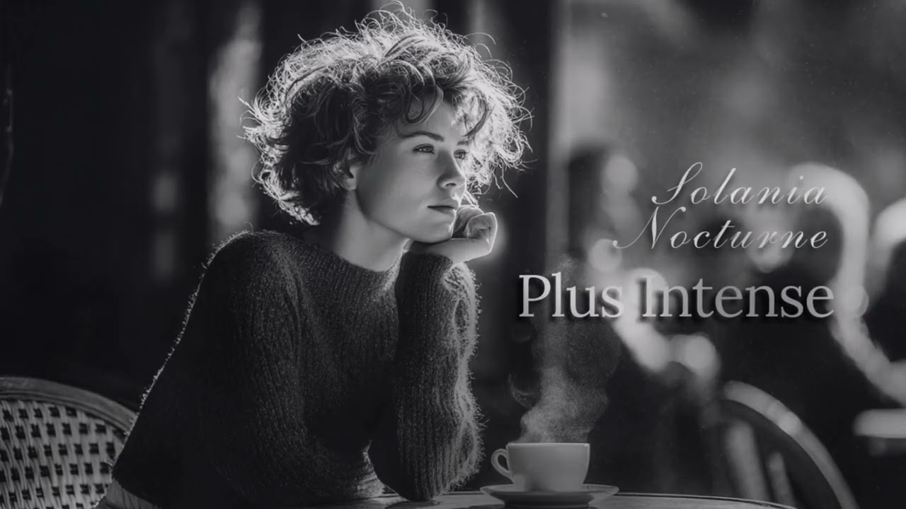 ♡ Plus Intense - Solania Nocturne | French pop-chanson #nocturnemusic #frenchsong