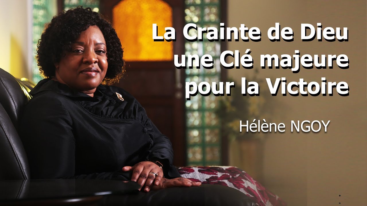 LA CRAINTE  DE DIEU, UNE CLE MAJEURE POUR LA VICTOIRE. Hélène NGOY