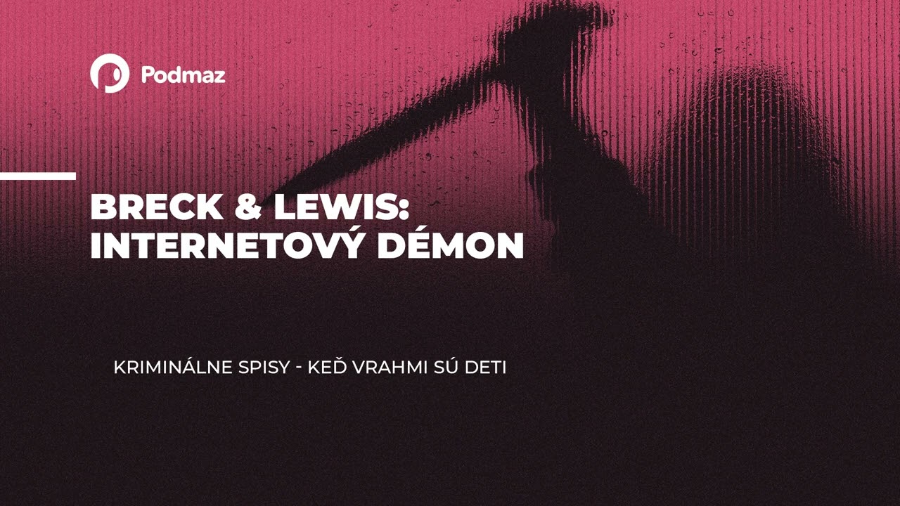 Breck & Lewis Internetový démon (podcast: KRIMINÁLNE SPISY)