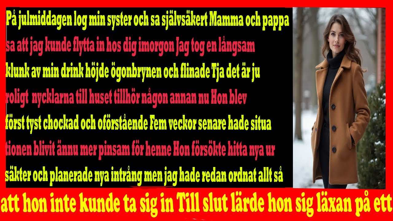 Vid julmiddagen meddelade min syster att hon skulle flytta in  vad som hände sen