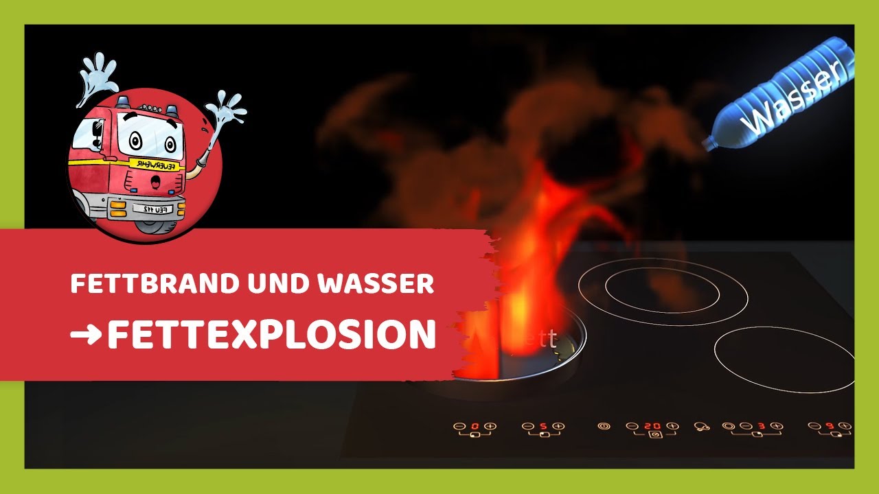 Achtung Fettexplosion! Fettbrand NIEMALS mit Wasser löschen!