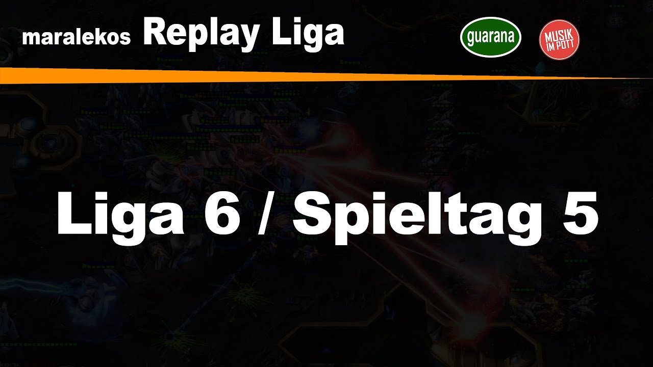 maralekos Replay Liga - Liga 6 - 5. Spieltag - Saison 12 - Starcraft 2