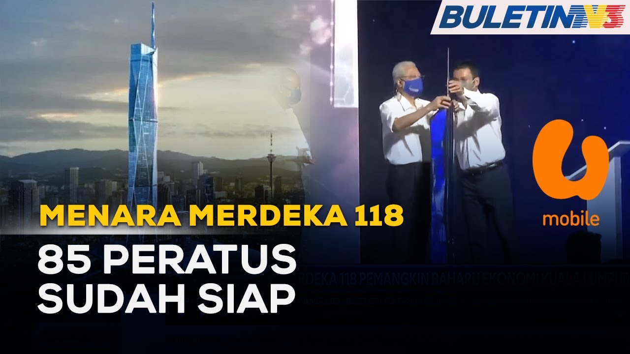 MERCU TANDA |&nbsp;Menara Merdeka 118 Pemangkin Baharu Ekonomi Kuala Lumpur