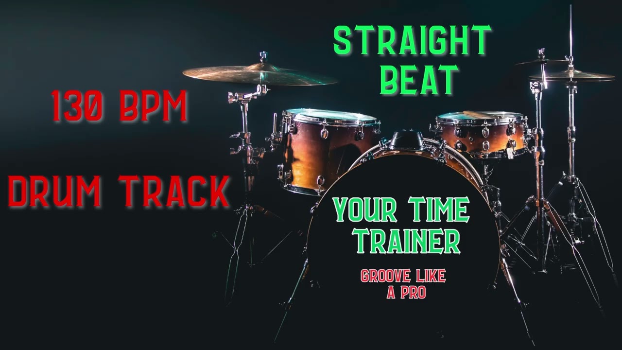 Straight Drum Beat 130 BPM -- Hit the Grove | Your Time Trainer