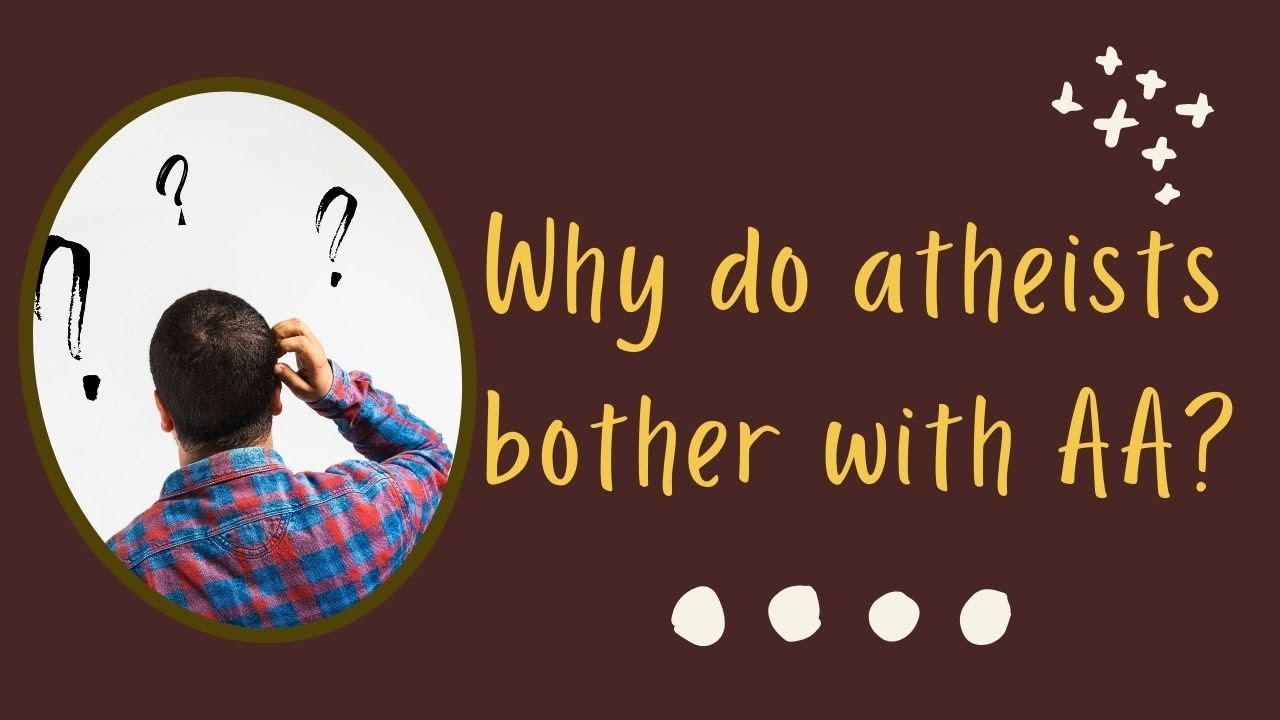 Why Do Atheists Bother with AA?
