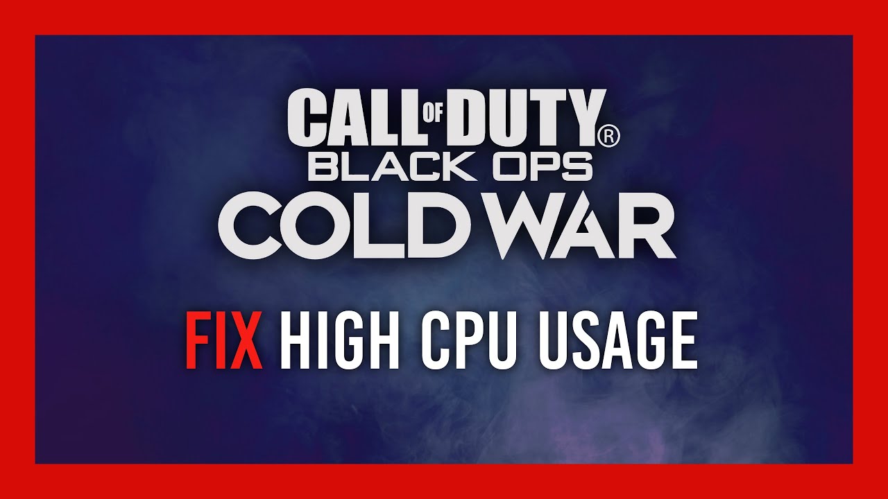 Fix High CPU usage | Black Ops: Cold War