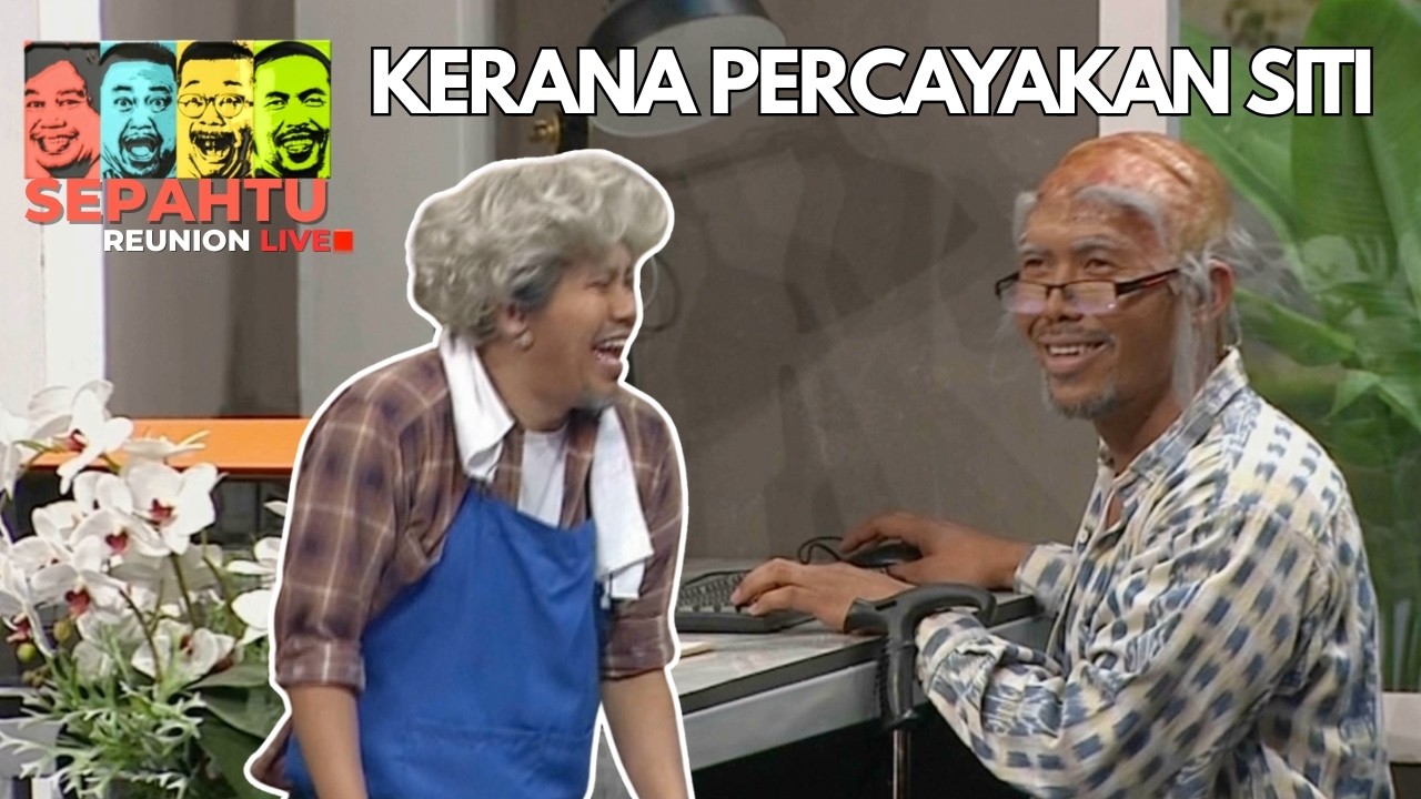 SEPAHTU REUNION LIVE 2020 - KERANA PERCAYAKAN SITI