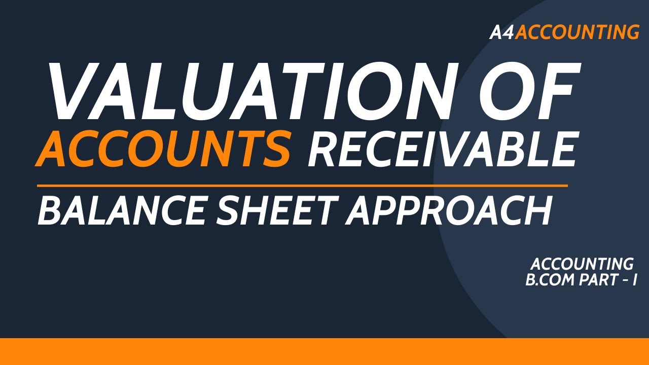 Valuation of Accounts Receivable - Balance Sheet Approach (B.Com | BBA | MBA) in Urdu/Hindi