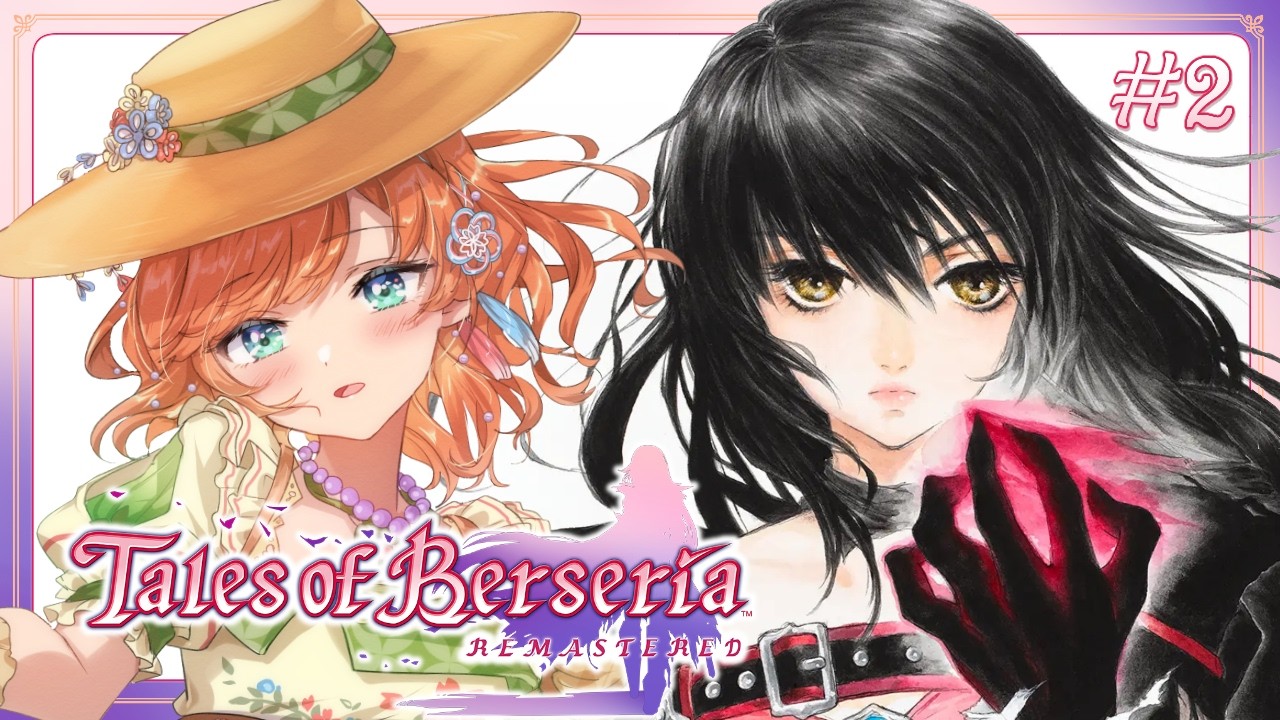 【Tales of Berseria Remastered】②完全初見！愉快な仲間たちと復讐を果たす物語？！🔥Mon premier Tales of！【Vtuber雨風ノナリィ Nonallie】