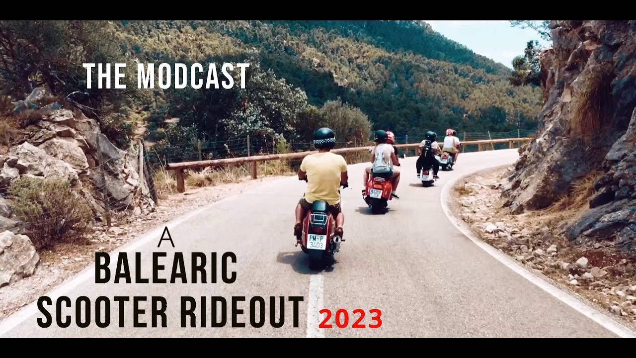 MODCAST MALLORCA 2023 - A BALEARIC SCOOTER RIDEOUT