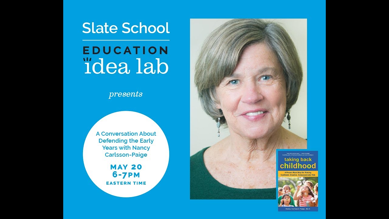 Education Idea Lab Presents A Conversation with Nancy Carlsson-Paige About Defending the Early Years
