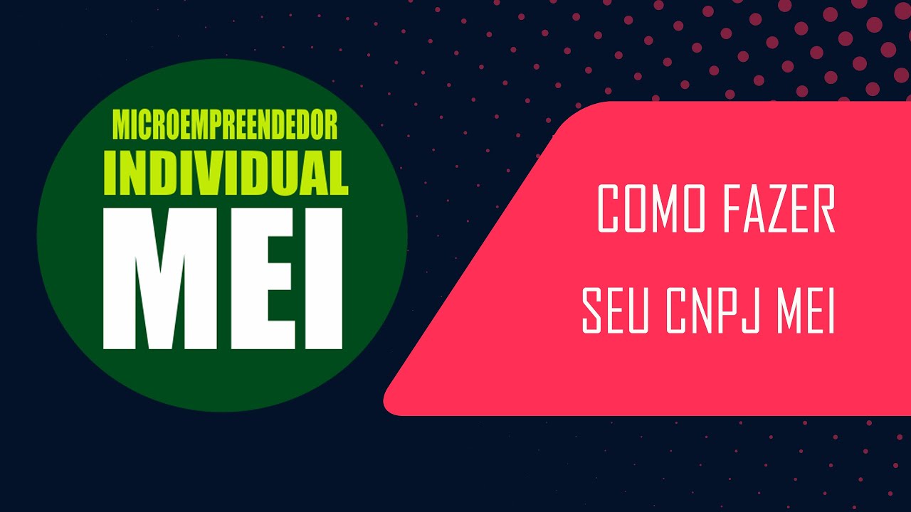 Como Abrir CNPJ MEI - 4 maneiras super fáceis para você - Porque ser um MEI Micro Empreendedor