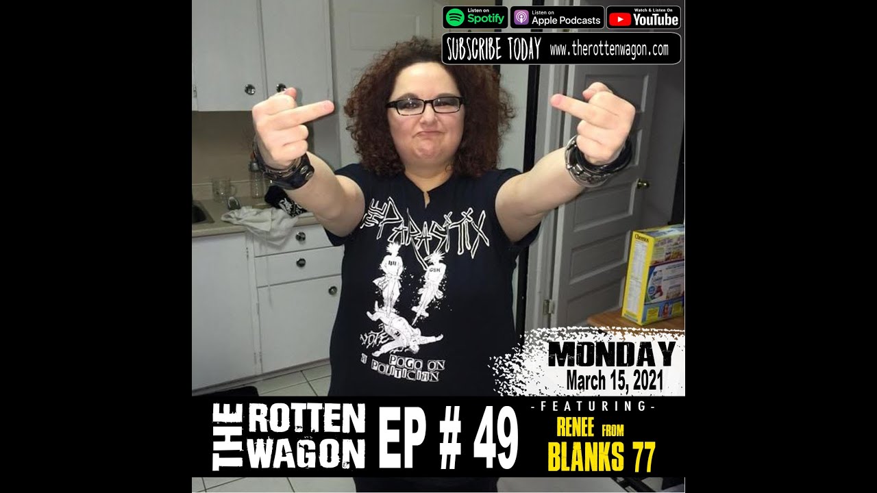 The Rotten Wagon Podcast - Ep.49 Renee from Blanks 77