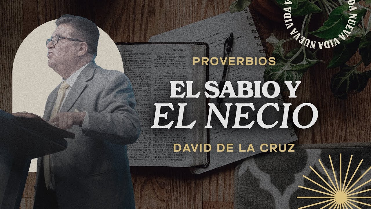 El sabio y el necio | Ps. David de la Cruz | VNPEM Norte