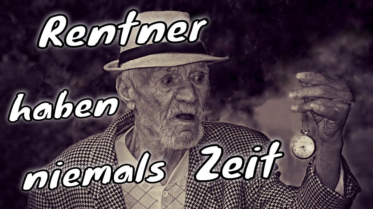 Rentner haben niemals Zeit - Das Rentenlied für Euren Ruhestand