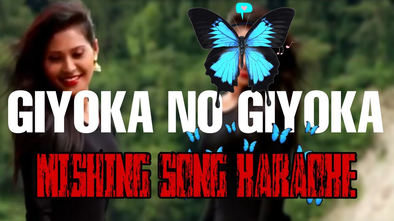 Giyoka No Giyoka | Mishing | Karaoke | Video Song