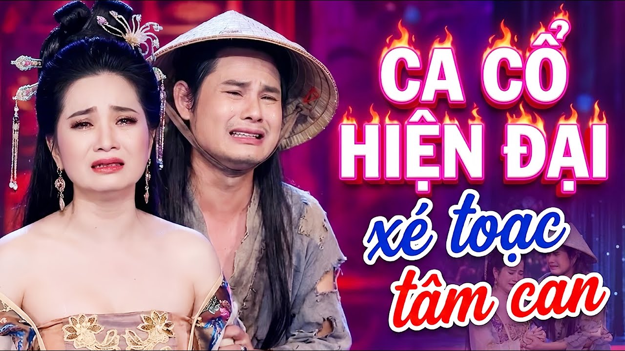 Xé Toạc Tâm Can CA CỔ CẢI LƯƠNG HƠI DÀI💓LƯƠNG HỒNG HUỆ, BÙI TRUNG ĐẲNG Ca Cổ Hơi Dài🔥CA CỔ HIỆN ĐẠI
