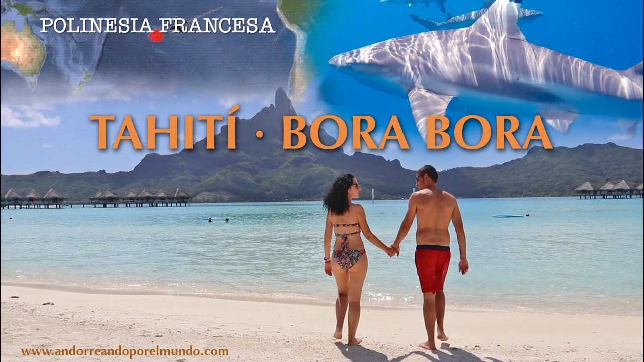 VÍDEO DEL VIAJE A TAHITÍ Y BORA BORA EN LA POLINESIA FRANCESA 🇵🇫