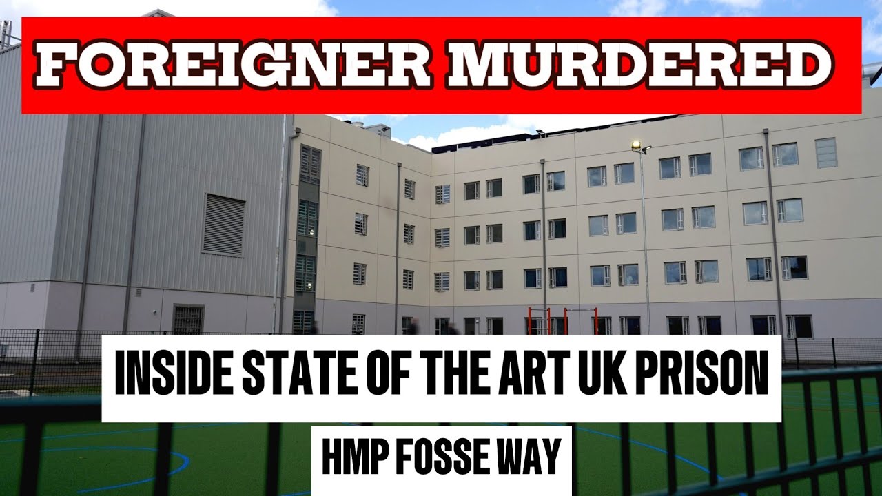 MIGRANT MURDERED INSIDE HMP FOSSE WAY PRISON. #prisonlife