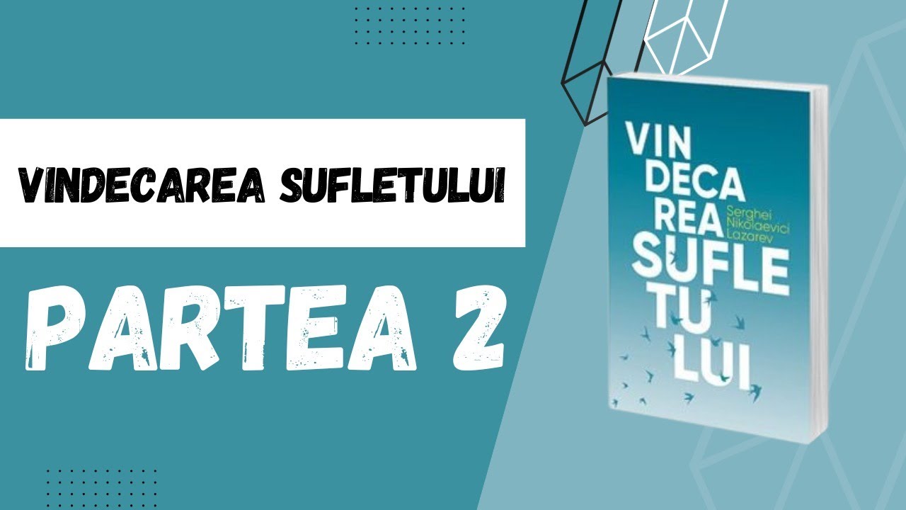 VINDECAREA SUFLETULUI DE S.N. LAZAREV - CARTE AUDIO - PARTEA 2