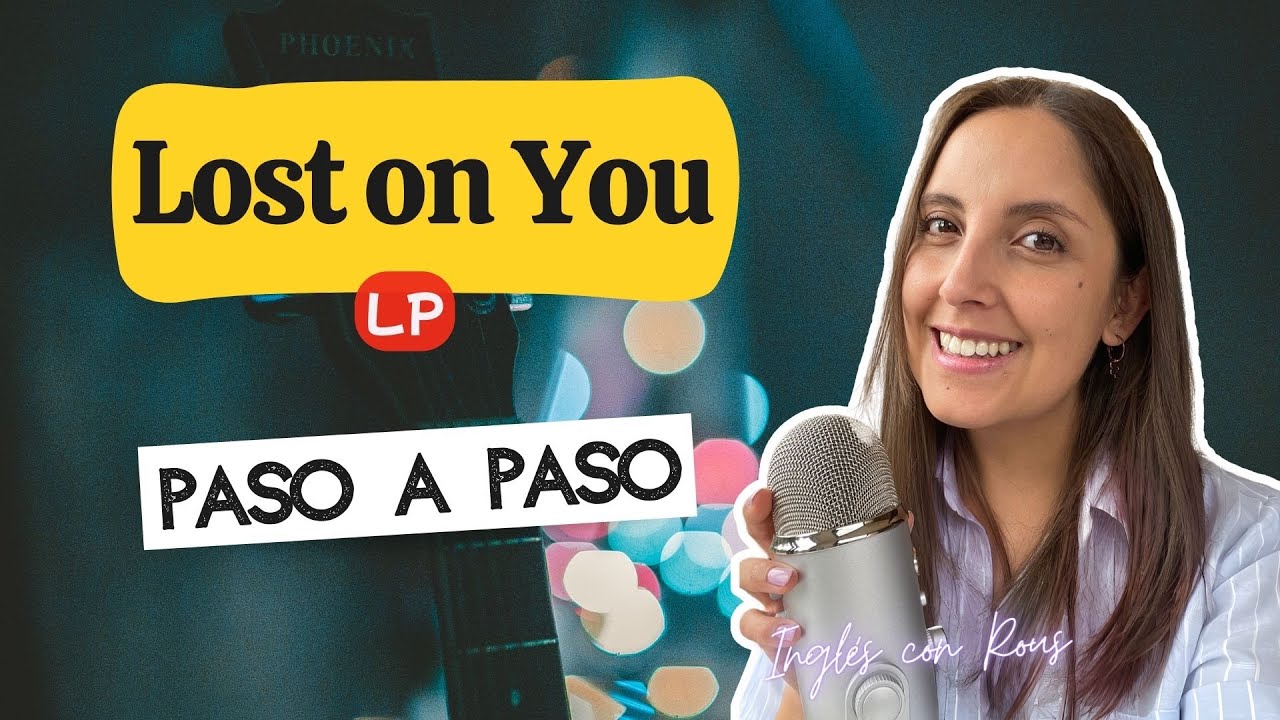 Pronunciación 🎶 Lost on You - LP  💔