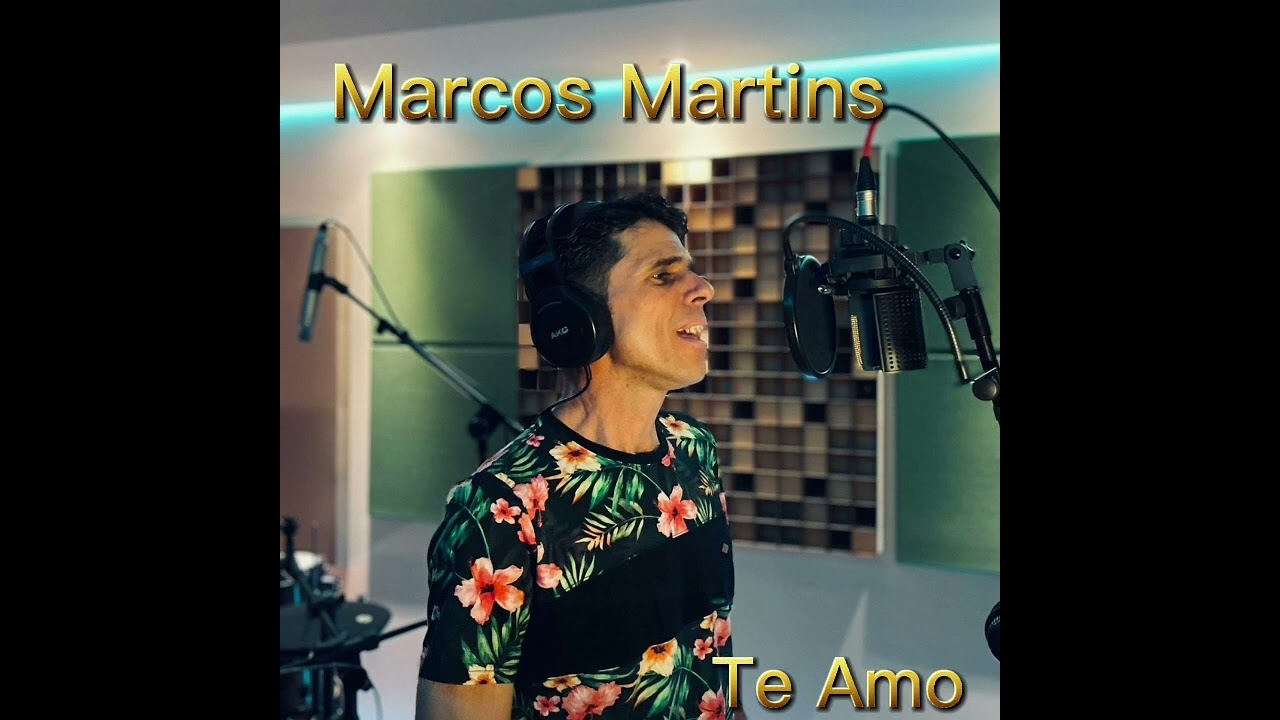 Te Amo: Marcos Martins