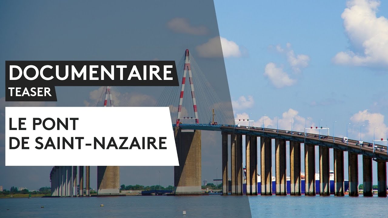 DOCUMENTAIRE. Le pont de Saint-Nazaire  [teaser]