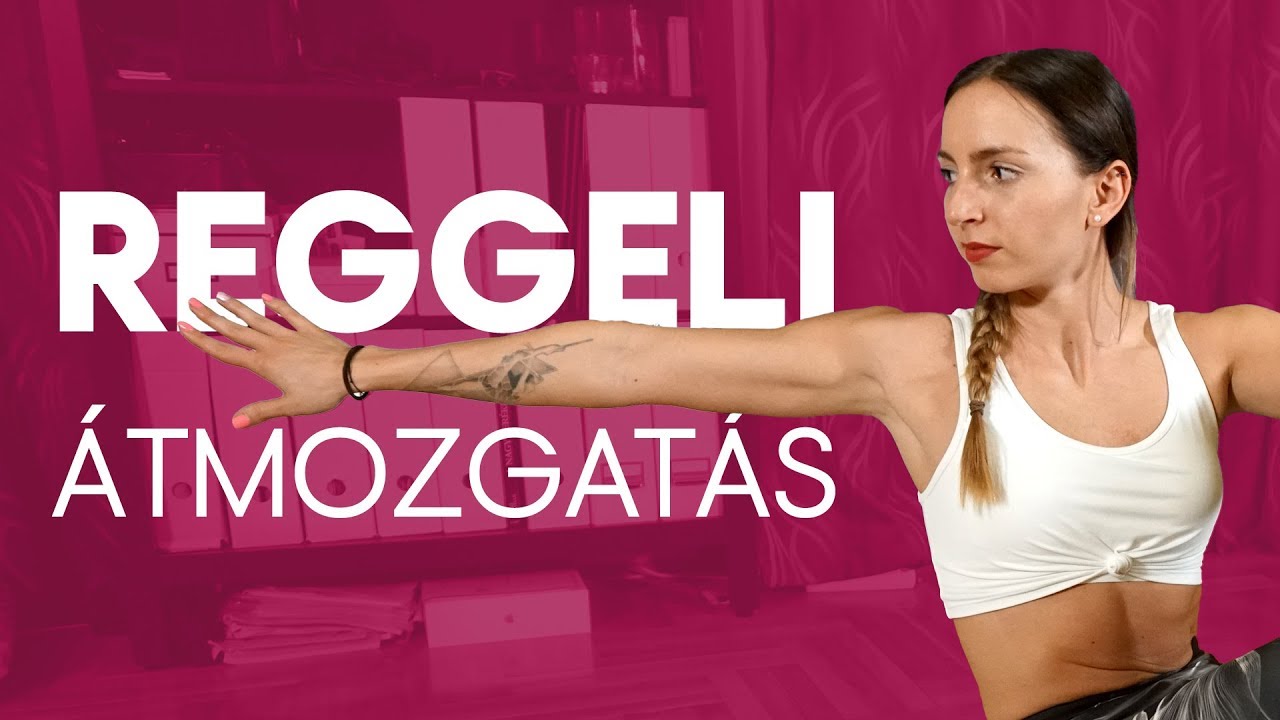 ÉBREDJ VELEM! REGGELI ÁTMOZGATÓ EDZÉS