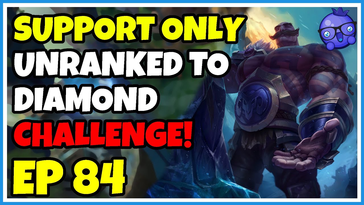 Support Unranked to Diamond Challenge - Episode 84 - Braum