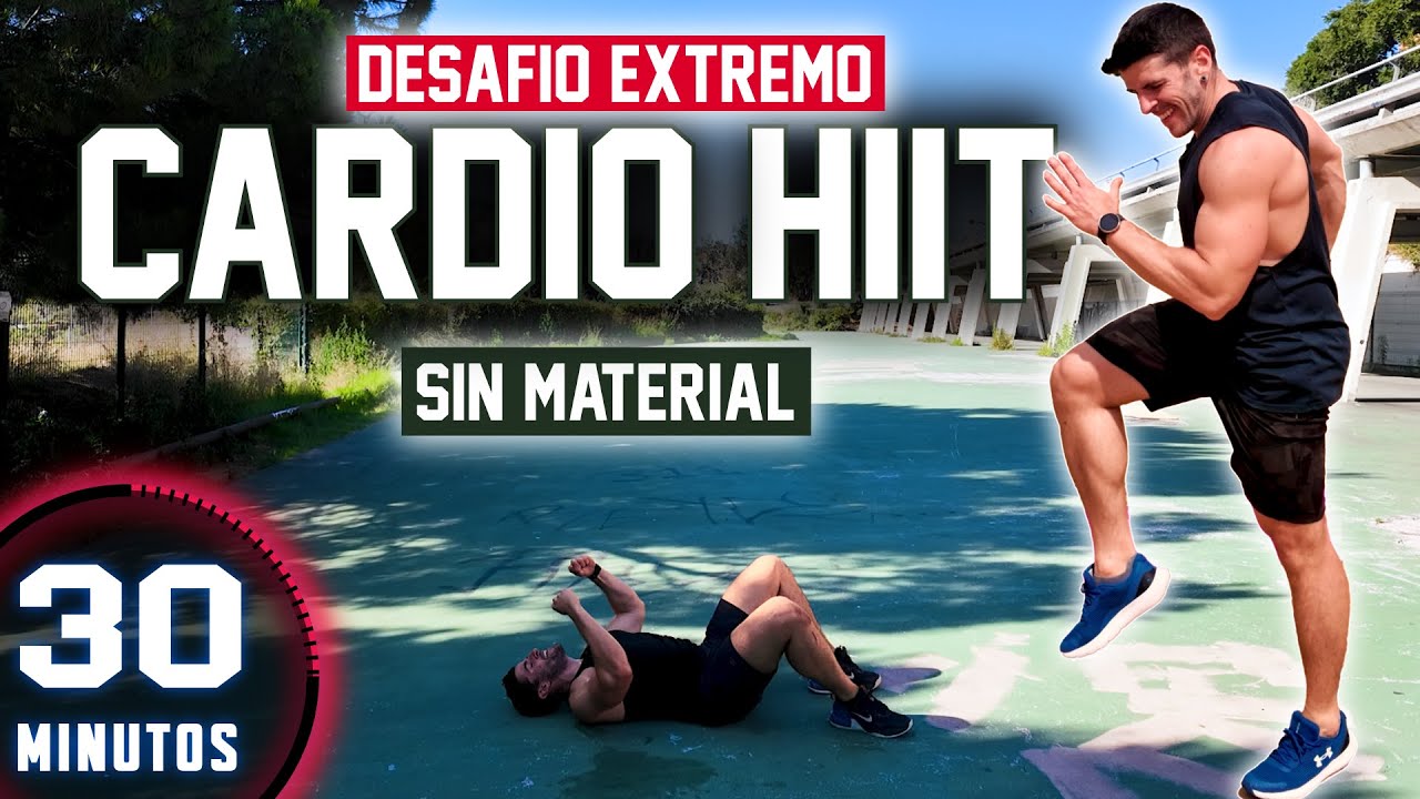 30 Min CARDIO HIIT EXTREMO (Sin Material) Alta Intensidad | Quema máxima de calorías