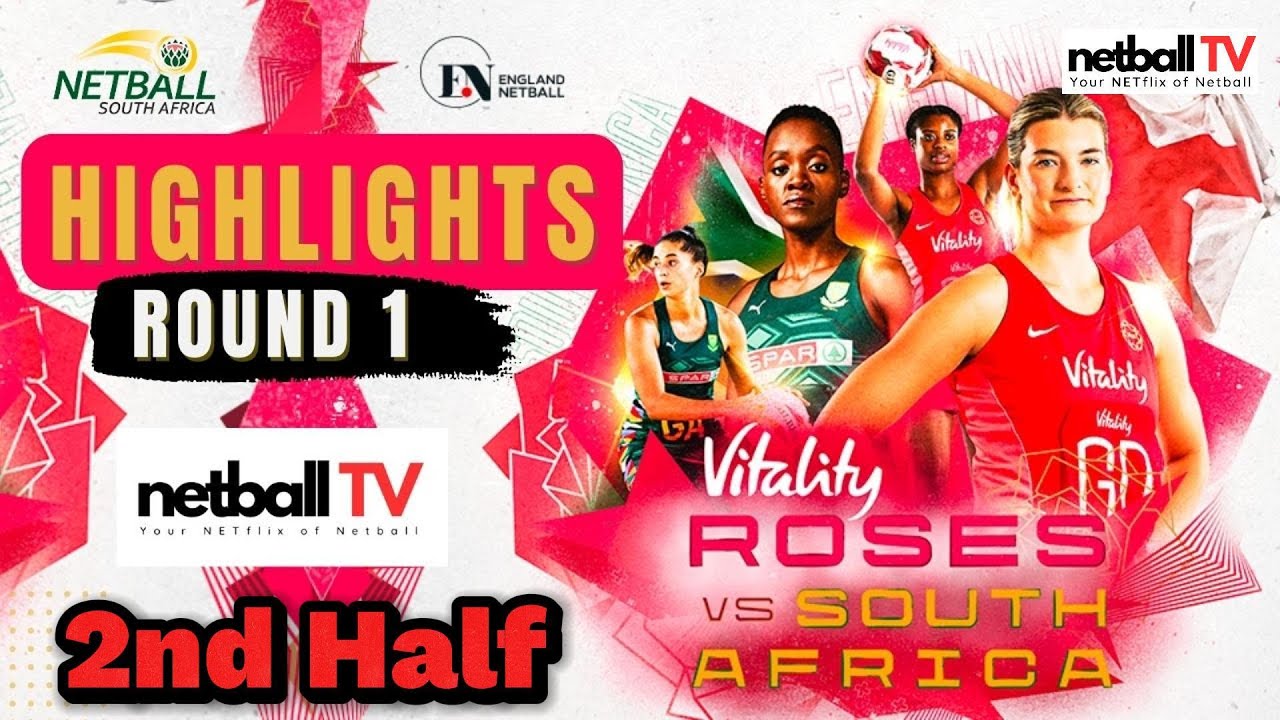 England Roses vs South Africa Netball Vitality International Series Game 1 2nd Half Highlights