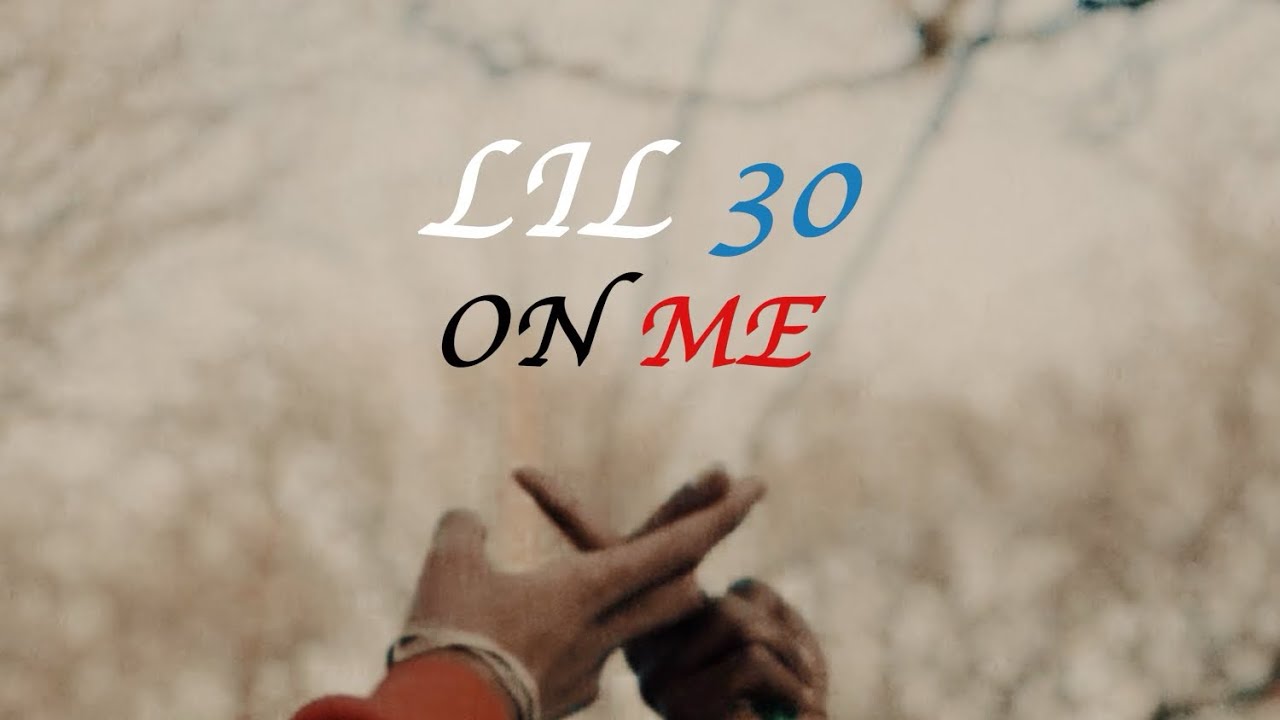 Lil 30 - On Me (Official Video) Shot by @Spankvision