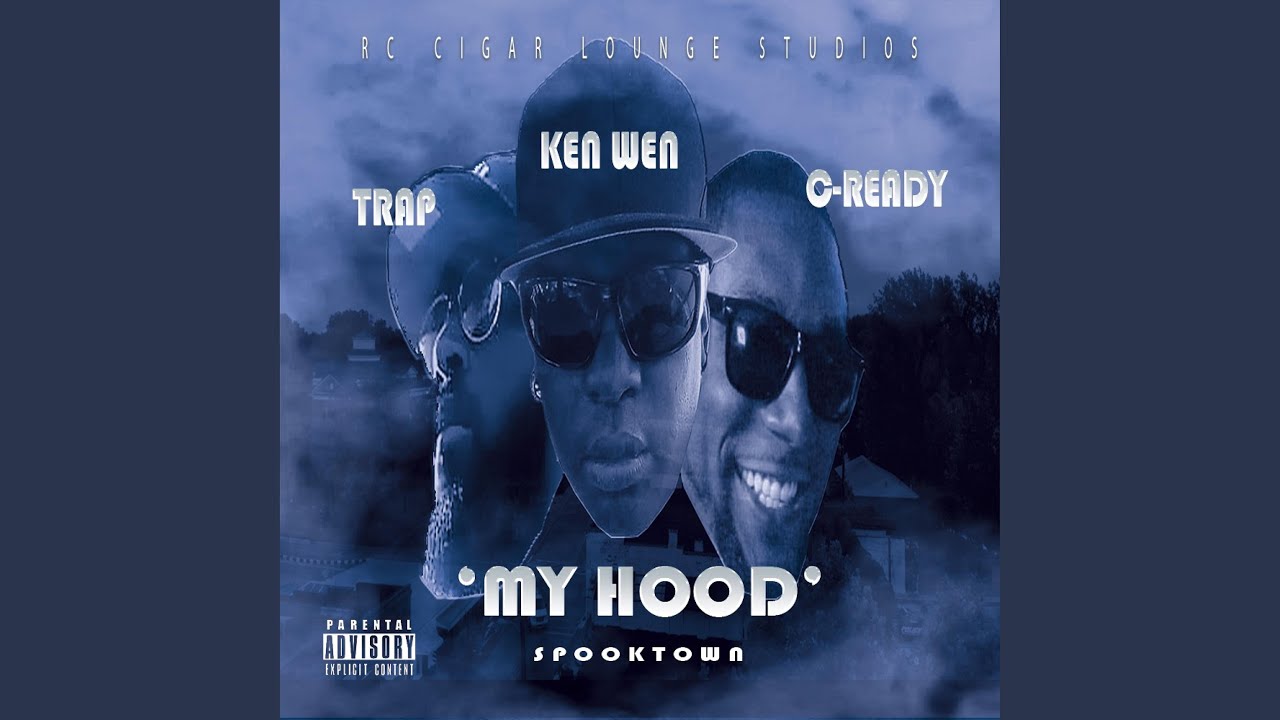 My Hood (feat. Trap, C-Ready & Ken-Wen)