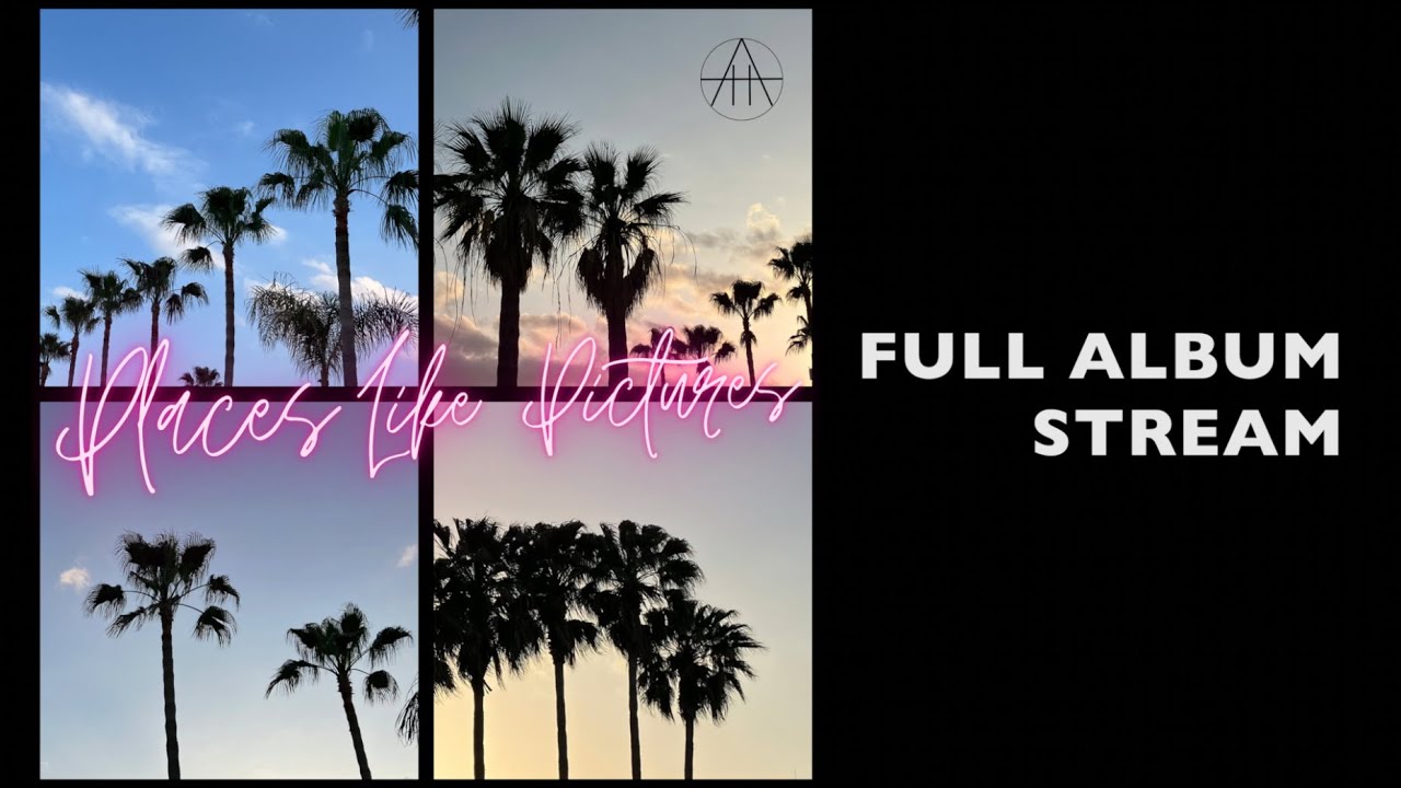 Places Like Pictures (2024) full album stream