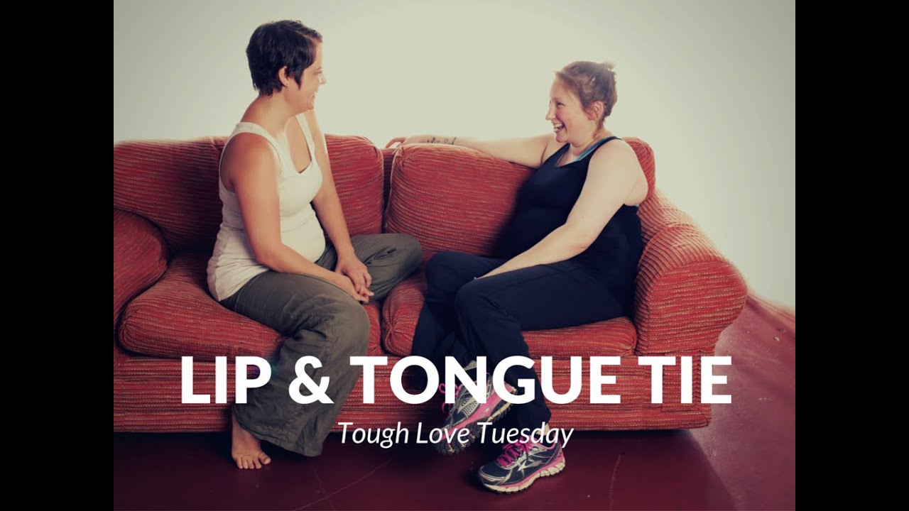 Tough Love Tuesday - 3 Things You Need To Know About Lip and Tongue-Ties
