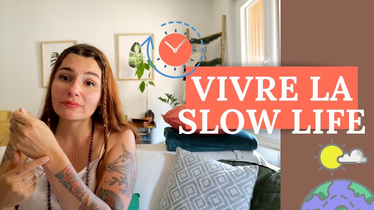 VIVRE LA SLOW LIFE :) -  Je te parle de ma philosophie de vie