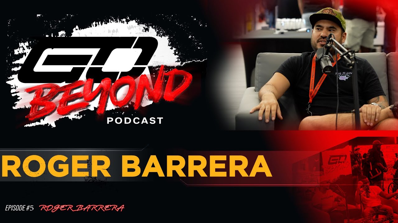 GO Beyond Podcast: Roger Barrera 