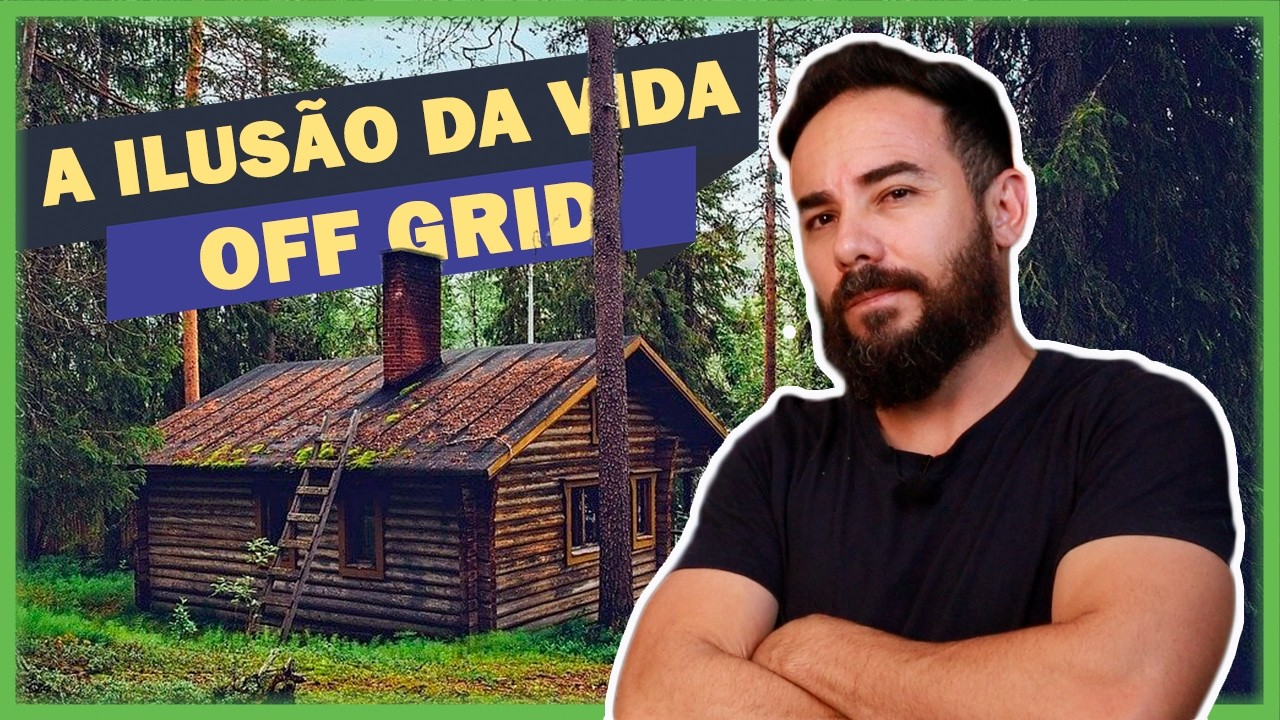 &Eacute; possivel viver Off Grid ou n&atilde;o passa de uma ilus&atilde;o?