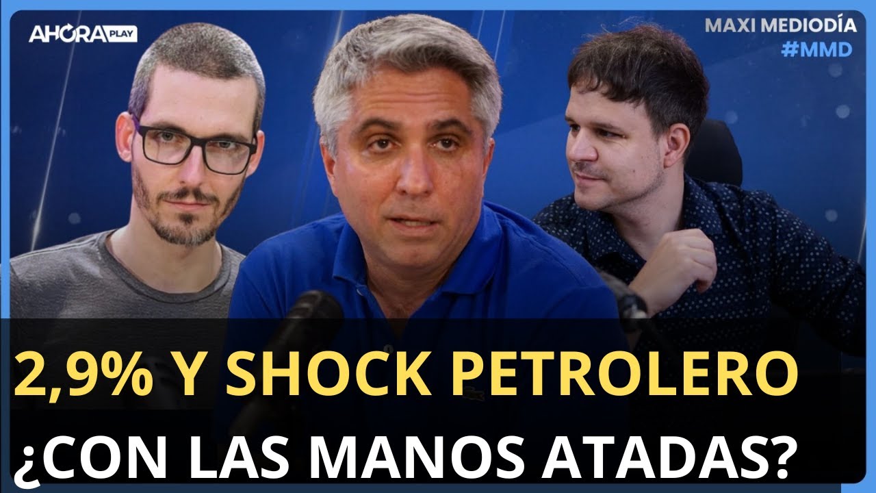 2,9% Y SHOCK PETROLERO: ¿GOBIERNO CON LAS MANOS ATADAS? I Maxi Montenegro #MaxiMediodía