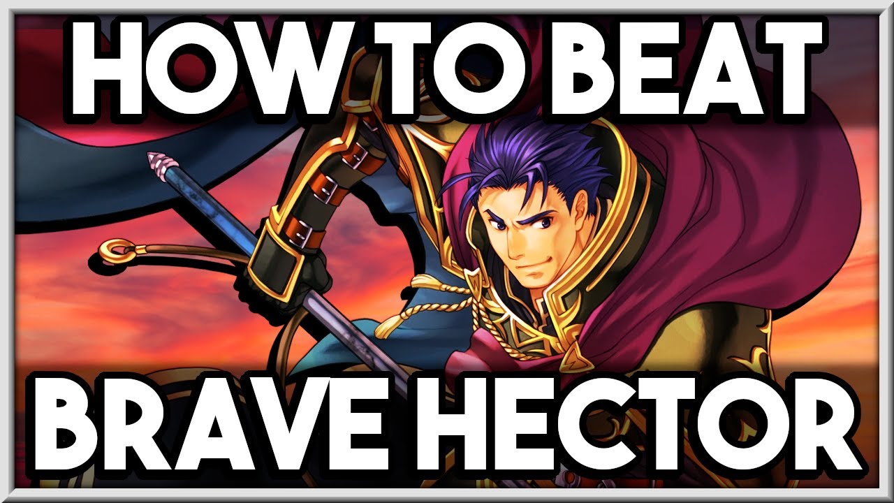 How to BEAT BRAVE HECTOR [Fire Emblem Heroes]