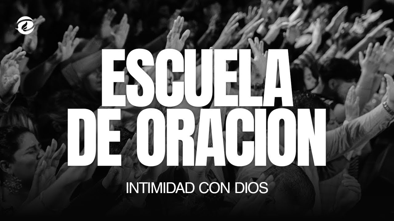 Escuela de Oración / School of Prayer