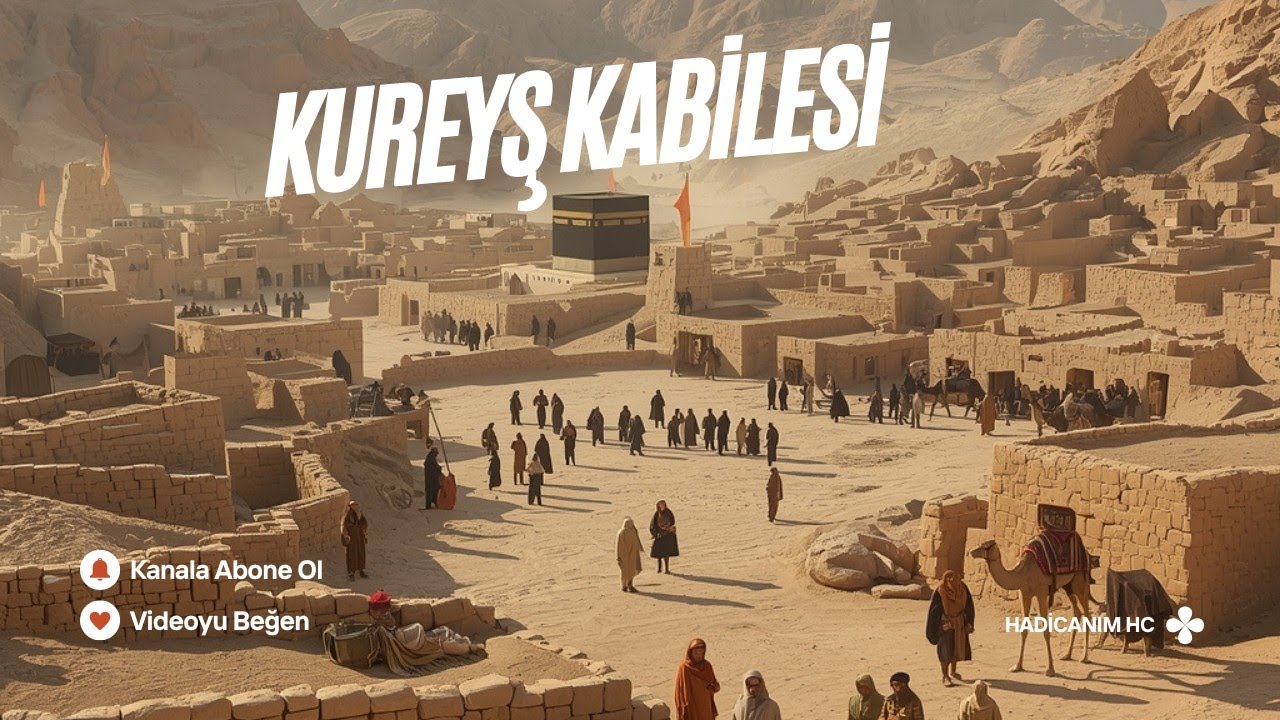 Kureyş Kabilesi: Kolları, Görevleri ve Mekke’deki Güç Dengesi 